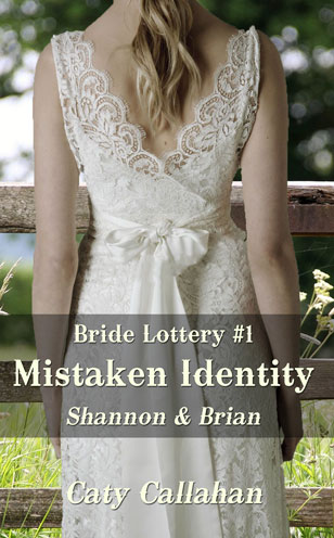 Bride Lottery 1 Mistaken Identity by Caty Callahan, Sweet romances for everyone