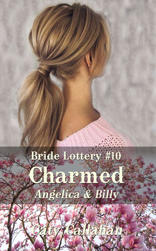 Bride Lottery 10 Charmed by Caty Callahan, Sweet romances for everyone