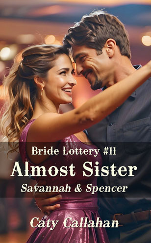 Bride Lottery 11 Almost Sister by Caty Callahan, Sweet romances for everyone
