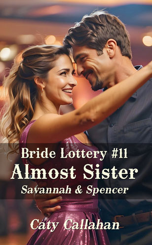 Bride Lottery 11 Almost Sister by Caty Callahan | Bride Lottery - Clean wholesome romances for everyone