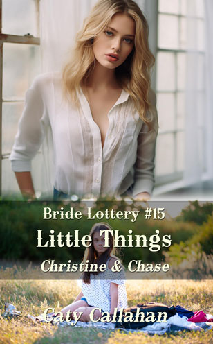 Bride Lottery 15 Little Things by Caty Callahan, Sweet romances for everyone
