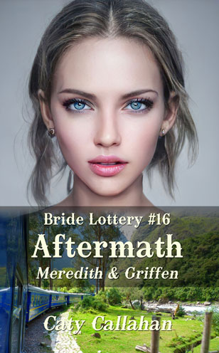 Bride Lottery 16 Aftermath by Caty Callahan, Sweet romances for everyone
