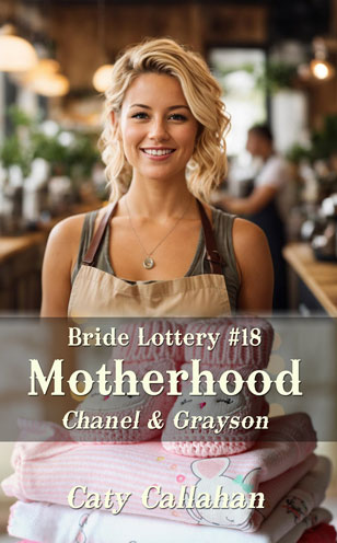 Bride Lottery 18 Motherhood by Caty Callahan, Sweet romances for everyone