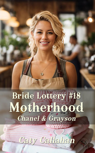 Bride Lottery 18 Motherhood by Caty Callahan | Bride Lottery - Clean wholesome romances for everyone