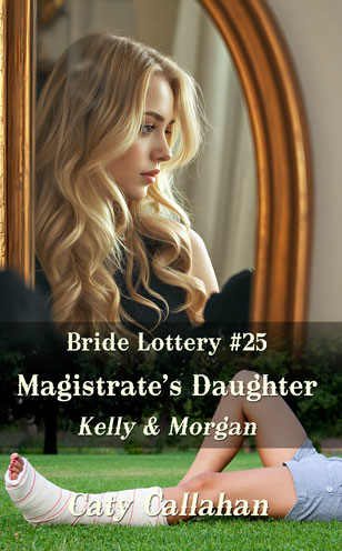 Bride Lottery 25 Magistrate's Daughter by Caty Callahan, Sweet romances for everyone
