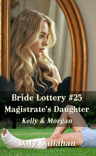 Bride Lottery 25 Magistrate's Daughter by Caty Callahan | Bride Lottery - Clean wholesome romances for everyone