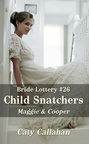 Bride Lottery 26 Child Snatchers by Caty Callahan, Sweet romances for everyone