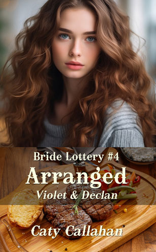 Bride Lottery 4 Arranged by Caty Callahan, Sweet romances for everyone