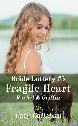 Bride Lottery 5 Fragile Heart by Caty Callahan | Bride Lottery - Clean wholesome romances for everyone