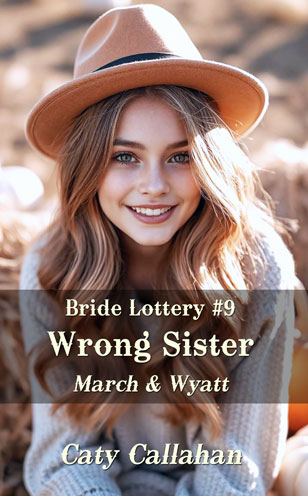 Bride Lottery 9 Wrong Sister by Caty Callahan, Sweet romances for everyone